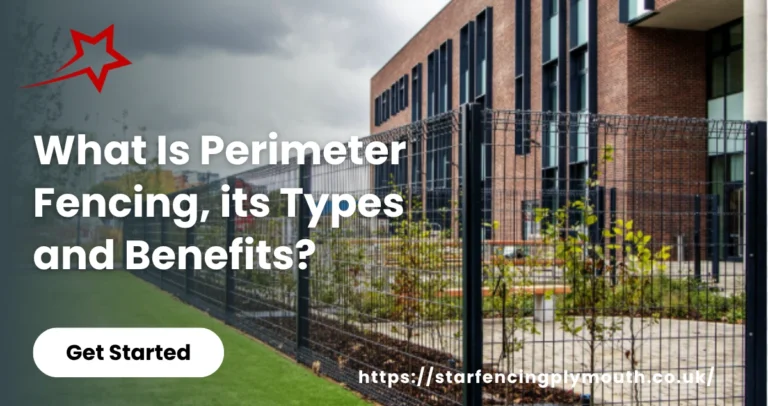What Is Perimeter Fencing, its Types and Benefits?